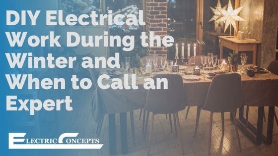 DIY Electrical Work During The Winter And When To Call An Expert